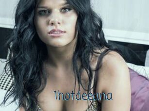 1hotdeeana