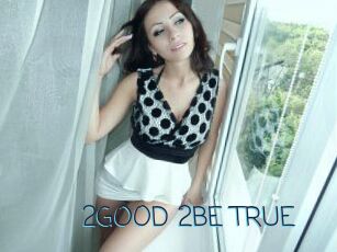 2GOOD_2BE_TRUE My camgirls xxx
