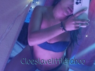 Cloeslavelittletaboo