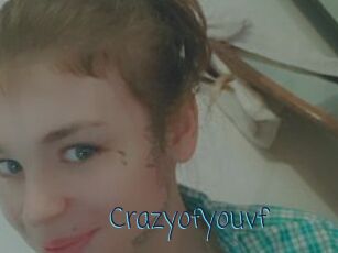 Crazyofyouvf