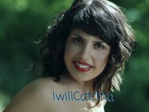 IwillCatchYa