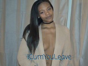 ICumYouLeave