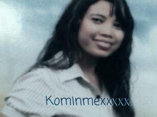 Kominmexxxxx