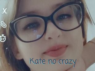 Kate_no_crazy