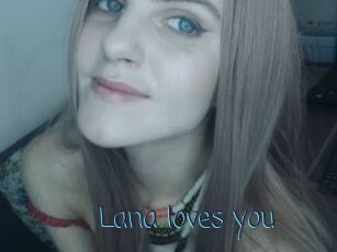 Lana_loves_you