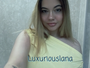 Luxuriouslana