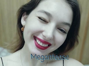 Megantease