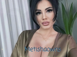 Metishaowns