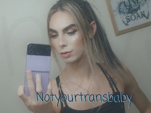 Notyourtransbaby