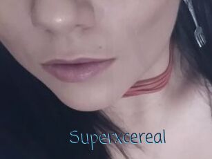 Superxcereal
